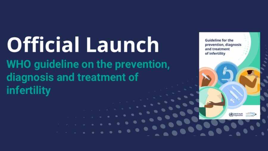 World Health Organization’s (WHO) First Global Guideline on Infertility Care